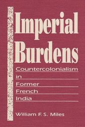 book Imperial Burdens: Countercolonialism in Former French India