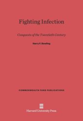 book Fighting Infection: Conquests of the Twentieth Century