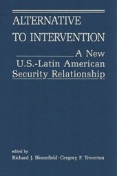 book Alternative to Intervention: A U.S.-Latin American Security Relationship