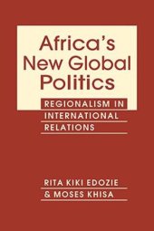 book Africa's New Global Politics: Regionalism in International Relations