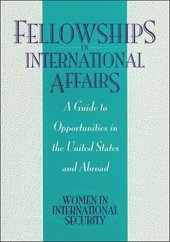 book Fellowships in International Affairs: A Guide to Opportunities in the United States and Abroad