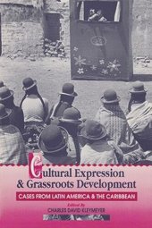 book Cultural Expression and Grassroots Development: Cases for Latin America and the Caribbean