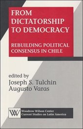 book From Dictatorship to Democracy: Rebuilding Political Consensus in Chile