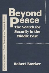 book Beyond Peace: The Search for Security in the Middle East