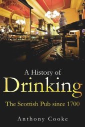 book A History of Drinking: The Scottish Pub since 1700