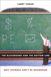 book The Blackboard and the Bottom Line: Why Schools Can't Be Businesses