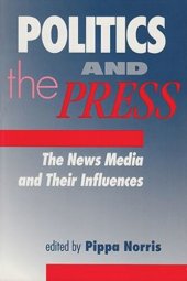 book Politics and the Press: The News Media and Their Influences