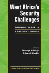 book West Africa's Security Challenges: Building Peace in a Troubled Region