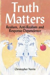 book Truth Matters: Realism, Anti-Realism and Response-Dependence