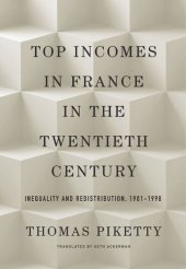 book Top Incomes in France in the Twentieth Century: Inequality and Redistribution, 1901–1998