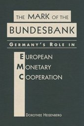 book The Mark of the Bundesbank: Germany's Role in European Monetary Cooperation