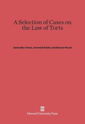 book A Selection of Cases on the Law of Torts, Volume 1: New Edition