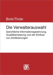 book Die Verwalterauswahl: Gerichtliche Informationsgewinnung, Qualitätsmessung und der Einfluss von Zertifizierungen