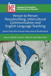 book Person to Person Peacebuilding, Intercultural Communication and English Language Teaching: Voices from the Virtual Intercultural Borderlands