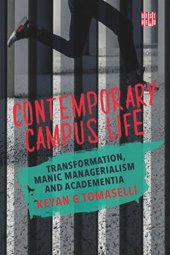 book Contemporary Campus Life: Transformation, Manic Managerialism, and Academentia