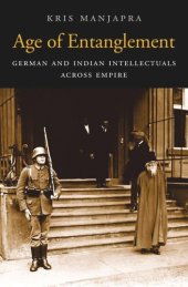 book Age of Entanglement: German and Indian Intellectuals across Empire