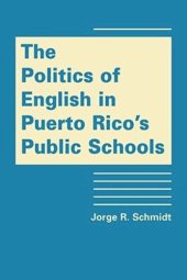 book The Politics of English in Puerto Rico's Schools