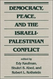 book Democracy, Peace, and the Israeli-Palestinian Conflict