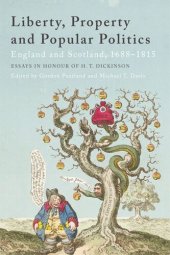 book Liberty, Property and Popular Politics: England and Scotland, 1688-1815. Essays in Honour of H. T. Dickinson