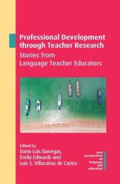 book Professional Development through Teacher Research: Stories from Language Teacher Educators