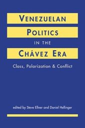 book Venezuelan Politics in the Chavez Era: Class, Polarization, and Conflict