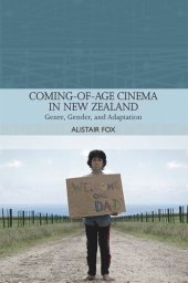 book Coming-of-Age Cinema in New Zealand: Genre, Gender and Adaptation