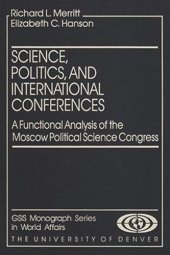 book Science, Politics, and International Conferences: A Functional Analysis of the Moscow Political Science Congress