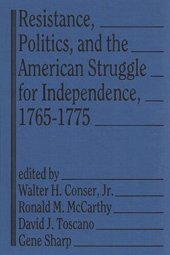 book Resistance, Politics, and the American Struggle for Independence, 1765-1775