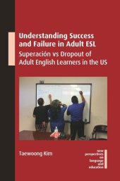 book Understanding Success and Failure in Adult ESL: Superación vs Dropout of Adult English Learners in the US