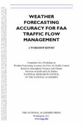 book Weather Forecasting Accuracy for FAA Traffic Flow Management: A Workshop Report