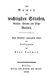 book Die Namen der wichtigsten Straßen, Gebäude, Brücken und Plätze Berlins