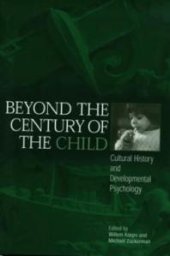 book Beyond the Century of the Child: Cultural History and Developmental Psychology