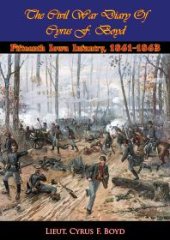 book The Civil War Diary Of Cyrus F. Boyd, Fifteenth Iowa Infantry, 1861-1863 [Illustrated Edition]