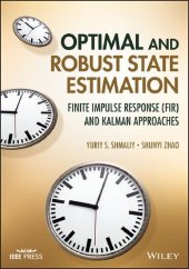 book Optimal and Robust State Estimation: Finite Impulse Response (FIR) and Kalman Approaches