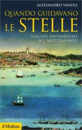 book Quando guidavano le stelle. Viaggio sentimentale nel Mediterraneo