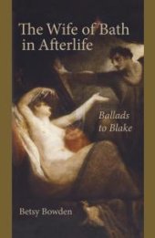 book The Wife of Bath in Afterlife: Ballads to Blake