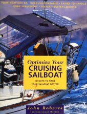 book Optimize Your Cruising Sailboat: 101 Ways to Make Your Sailboat Better