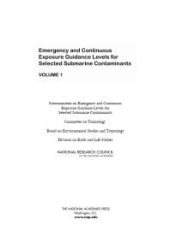 book Emergency and Continuous Exposure Guidance Levels for Selected Submarine Contaminants: Volume 1