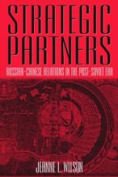 book Strategic Partners: Russian-Chinese Relations in the Post-Soviet Era