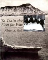 book To Train the Fleet for War: the U. S. Navy Fleet Problems, 1923-1940