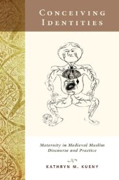 book Conceiving Identities: Maternity in Medieval Muslim Discourse and Practice