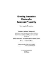 book Growing Innovation Clusters for American Prosperity: Summary of a Symposium