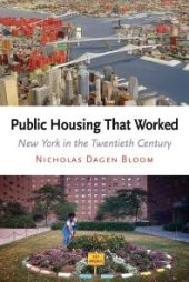 book Public Housing That Worked: New York in the Twentieth Century