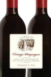 book Vintage Moquegua: History, Wine, and Archaeology on a Colonial Peruvian Periphery