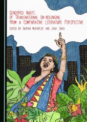 book Gendered Ways of Transnational Un-Belonging from a Comparative Literature Perspective