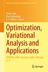 book Optimization, Variational Analysis and Applications: IFSOVAA-2020, Varanasi, India, February 2–4 (Springer Proceedings in Mathematics & Statistics, 355)