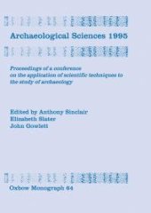 book Archaeological Sciences 1995: Proceesings of a Conference on the Application of Scientific Techniques to the Study of Archaeology