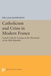 book Catholicism and Crisis in Modern France
