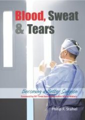 book Blood, Sweat & Tears: Becoming a Better Surgeon