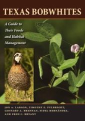 book Texas Bobwhites: A Guide to Their Foods and Habitat Management